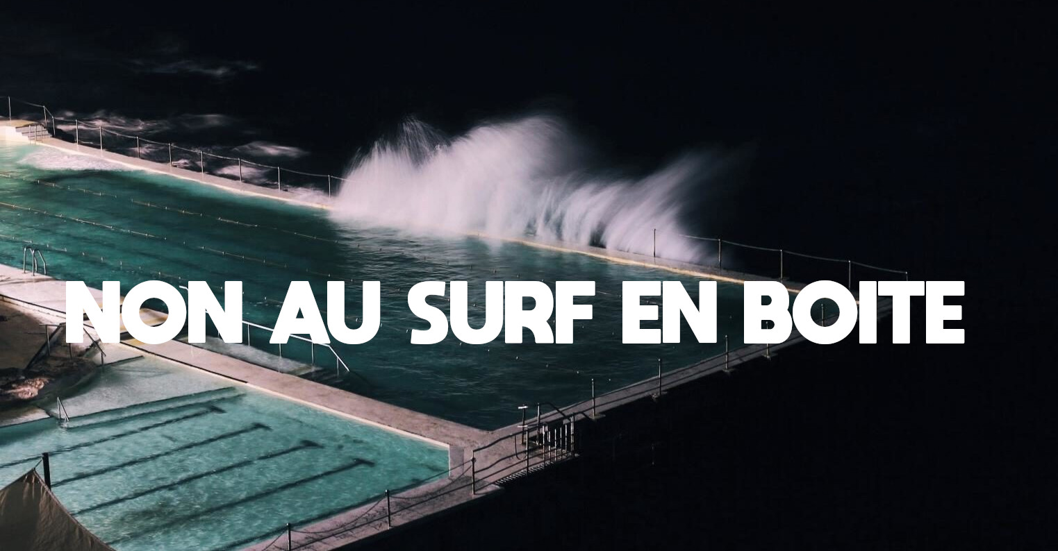 Non au surf en boîte